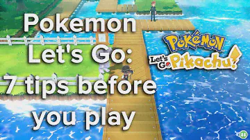Pokemon Let's Go: 7 tips before you play