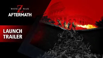 World War Z Aftermath Launch Trailer