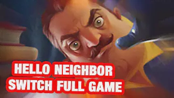 HELLO NEIGHBOR SWITCH FULL GAME